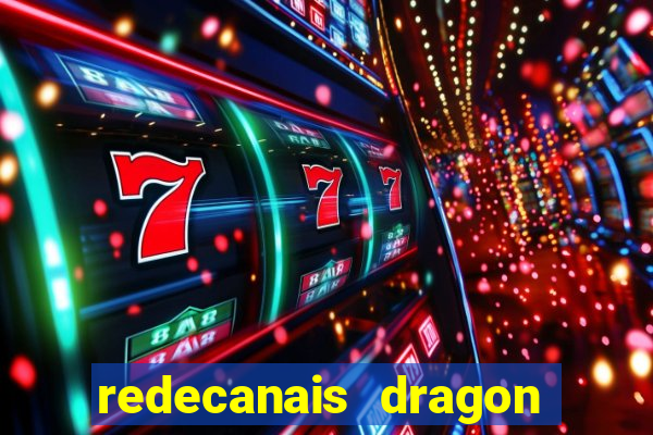 redecanais dragon ball z